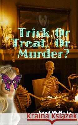 Trick Or Treat Or Murder McNulty, Janet 9781489566591 Createspace - książka
