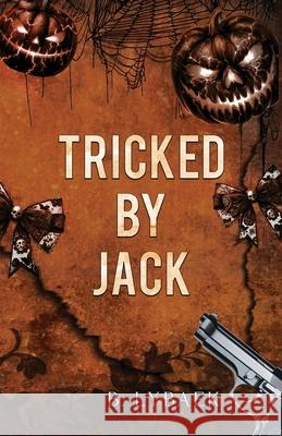 Tricked by Jack: A Dark Halloween Mafia Romance B. Lybaek 9781917740111 B. Lybaek - książka