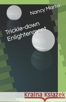 Trickle-down Enlightenment Nancy Martin   9798373994897 Independently Published - książka
