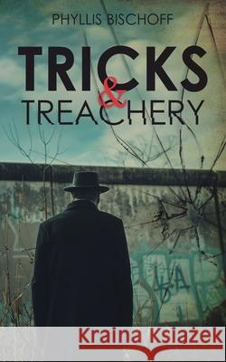 Tricks and Treachery Phyllis Bischoff 9781805416029 Phyllis Bischoff - książka