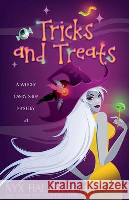 Tricks and Treats, A Witchy Candy Shop Mystery, Book 1 Nyx Halliwell 9781964028019 Beach Path Publishing, LLC - książka