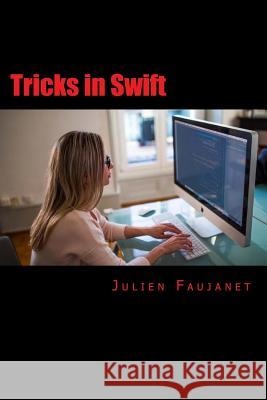 Tricks in Swift Julien Faujanet 9781979973878 Createspace Independent Publishing Platform - książka
