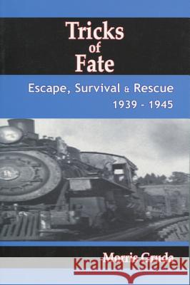 Tricks of Fate: Escape, Survival and Rescue 1939-1945 Morris Gruda Adam Fuerstenberg 9780889628625 Mosaic Press - książka