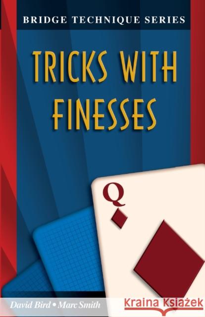 Tricks with Finesses David Lyster Bird, Marc Smith 9781894154369 Master Point Press - książka