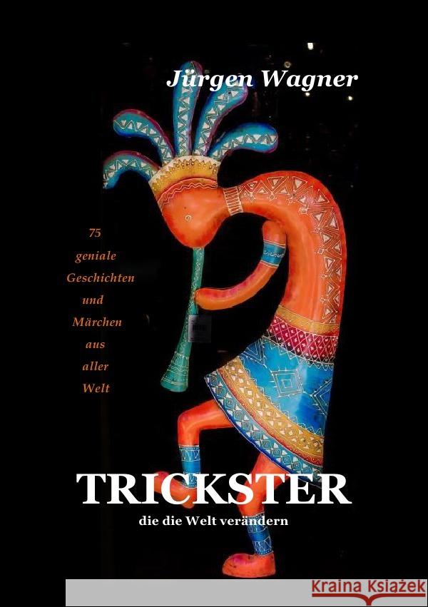 Trickster, die die Welt verändern Wagner, Jürgen 9783758478475 epubli - książka