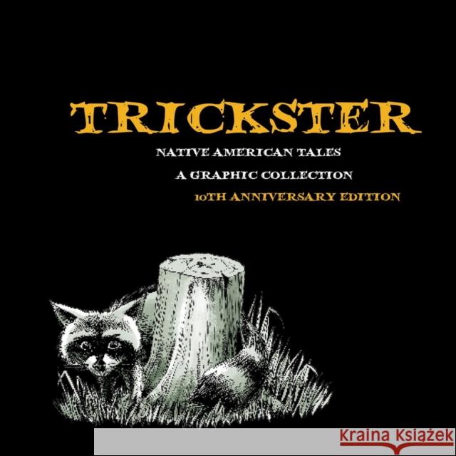 Trickster: Native American Tales, a Graphic Collection, 10th Anniversary Edition Matt Dembicki 9781682752739 Fulcrum Publishing - książka