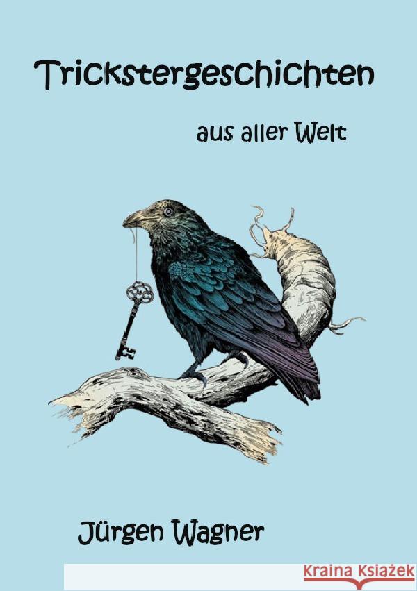 Trickstergeschichten aus aller Welt Wagner, Jürgen 9783818718961 epubli - książka