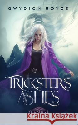 Trickster's Ashes Gwydion Royce 9798990207455 Oracle of Lost Paths Books - książka