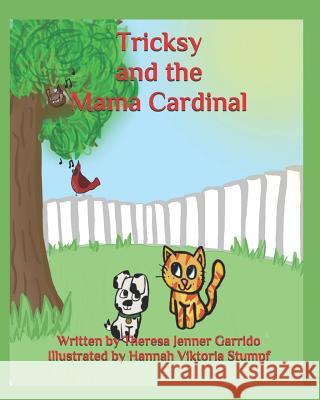 Tricksy and the Mama Cardinal Hannah Viktoria Stumpf Theresa Jenner Garrido 9781092832823 Independently Published - książka