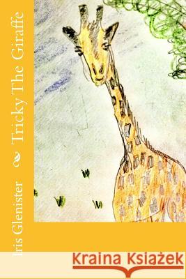 Tricky The Giraffe Glenister, Iris 9781978283213 Createspace Independent Publishing Platform - książka