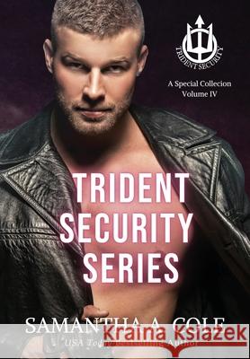 Trident Security Series: A Special Collection Volume IV Samantha a. Cole 9781948822725 Suspenseful Seduction Publishing - książka