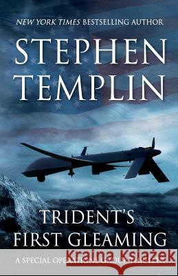 Trident's First Gleaming: [#1] A Special Operations Group Thriller Templin, Stephen 9781976414398 Createspace Independent Publishing Platform - książka