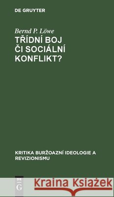 Třídní Boj či Sociální Konflikt? Löwe, Bernd P. 9783112485873 de Gruyter - książka