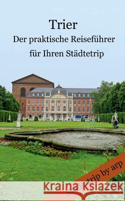Trier - Der praktische Reiseführer für Ihren Städtetrip Anonym 9783946280361 By Arp - książka