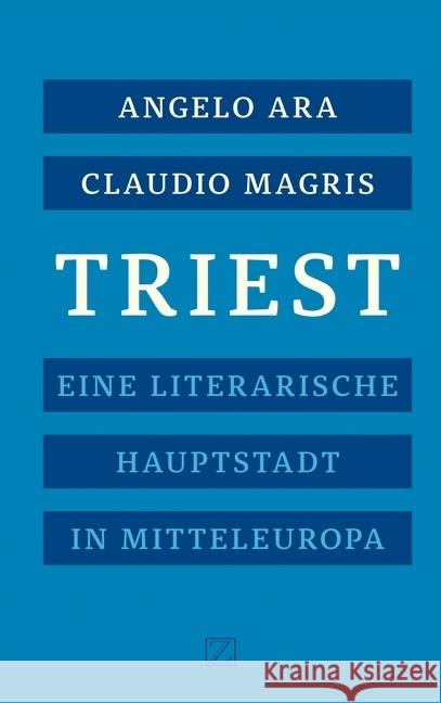 Triest : Eine literarische Hauptstadt Mitteleuropas Ara, Angelo; Magris, Claudio 9783552059474 Zsolnay - książka