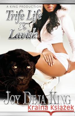 Trife Life to Lavish Joy Deja King 9781942217220 King Productions - książka