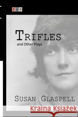 Trifles and Other Plays Susan Glaspell 9781507801673 Createspace - książka