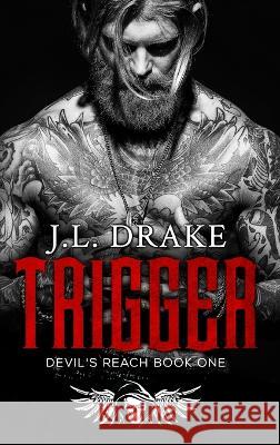 Trigger (Hardcover) J L Drake   9781959285083 J.L. Drake - książka