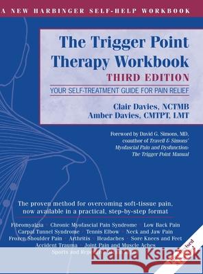 Trigger Point Therapy Workbook: Your Self-Treatment Guide for Pain Relief (A New Harbinger Self-Help Workbook) Clare Davies Amber Davies David G. Simons 9781648370441 Echo Point Books & Media, LLC - książka