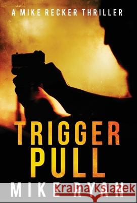Trigger Pull Mike Ryan 9781953986153 Bjm2 Publishing - książka
