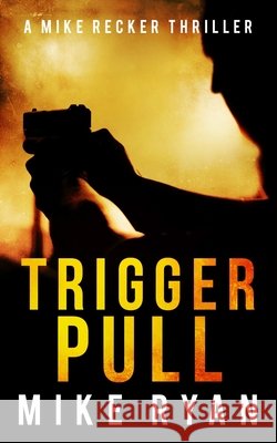 Trigger Pull Ryan, Mike 9798639597305 Independently Published - książka