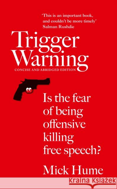 Trigger Warning: Is the Fear of Being Offensive Killing Free Speech? Mick Hume 9780008126407 HarperCollins Publishers - książka