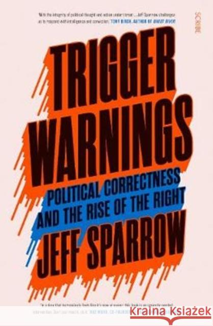 Trigger Warnings: political correctness and the rise of the right Jeff Sparrow 9781911617075 Scribe Publications - książka