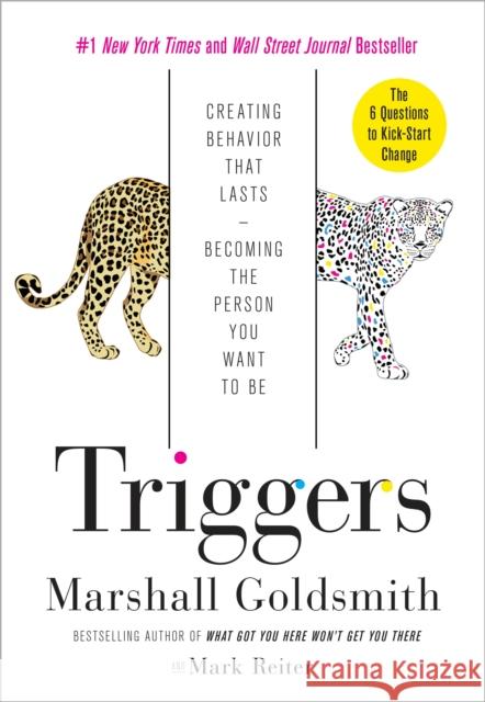 Triggers: Creating Behavior That Lasts--Becoming the Person You Want to Be Mark Reiter 9780451497864 Crown Business - książka