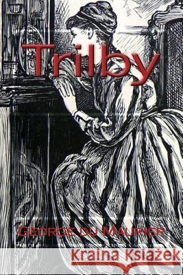 Trilby Du Maurier, George George D 9781986058643 Createspace Independent Publishing Platform - książka