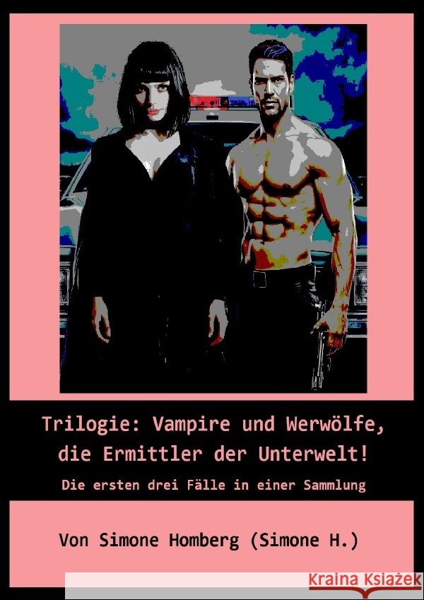 Trilogie: Vampire und Werwölfe, die Ermittler der Unterwelt! Homberg, Simone 9783565104222 epubli - książka