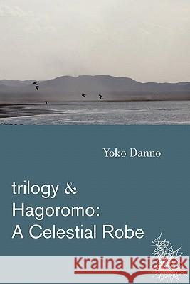 Trilogy & Hagoromo: A Celestial Robe Yoko Danno 9784915813122 Ikuta Press - książka