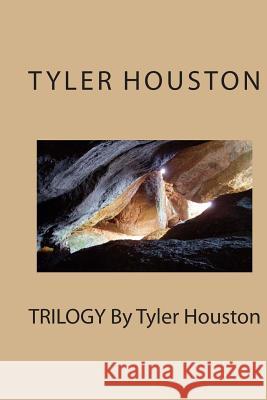TRILOGY By Tyler Houston Houston, Tyler A. J. 9781494403744 Createspace - książka