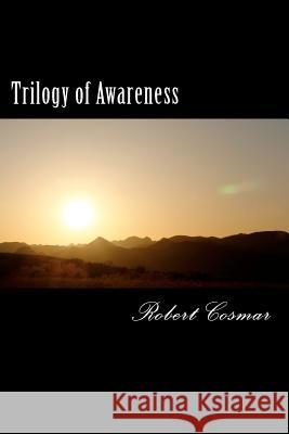 Trilogy of Awareness: Heart to Heart is Where We Start Cosmar, Robert S. 9780983932055 Barking Spiders Publishing - książka