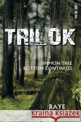 Trilok: Simmon Tree Bottom Continues Raye 9781479793662 Xlibris Corporation - książka