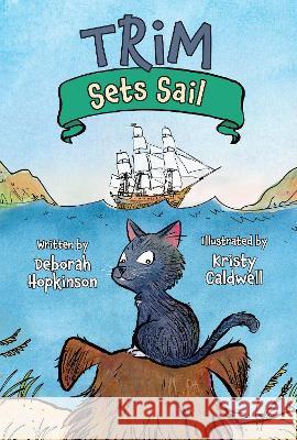 Trim Sets Sail Deborah Hopkinson Kristy Caldwell 9781682632901 Peachtree Publishers - książka