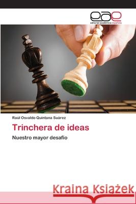 Trinchera de ideas Quintana Suárez, Raúl Osvaldo 9783659009266 Editorial Academica Espanola - książka