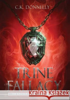 Trine Fallacy: The Kinderra Saga: Book 2 C. K. Donnelly 9781735051840 Kibbe Creative Media, LLC - książka