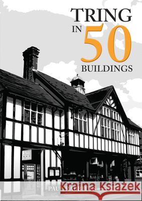Tring in 50 Buildings Paul Rabbitts 9781398104907 Amberley Publishing - książka