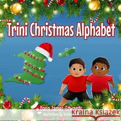 Trini Christmas Alphabet Dana James-Edwards 9781916294509 Dana James-Edwards - książka