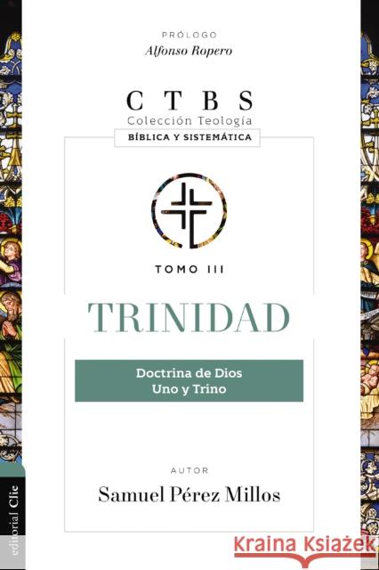 Trinidad: Doctrina de Dios uno y Trino Millos Samuel Perez Millos 9788419055897 CLIE - książka