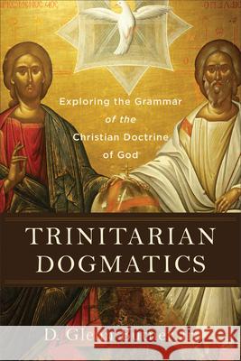 Trinitarian Dogmatics Butner, D. Glenn, Jr. 9781540965554 Baker Academic - książka
