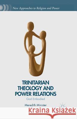 Trinitarian Theology and Power Relations: God Embodied Minister, M. 9781349499359 Palgrave MacMillan - książka