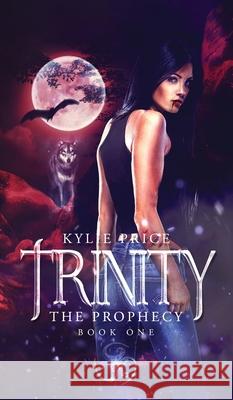 Trinity - The Prophecy Kylie Price 9781922524034 Kylie Price - książka