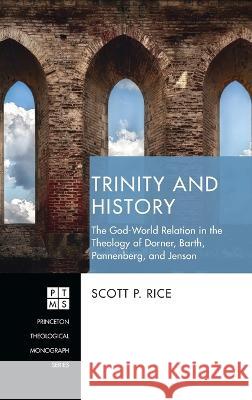 Trinity and History Scott P Rice   9781532668135 Pickwick Publications - książka