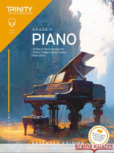 Trinity College London Piano Exam Pieces Plus Exercises from 2023: Grade 1: Extended Edition: 21 Pieces for Trinity College London Exams from 2023 Trinity College London 9781804903285 Trinity College London Press - książka