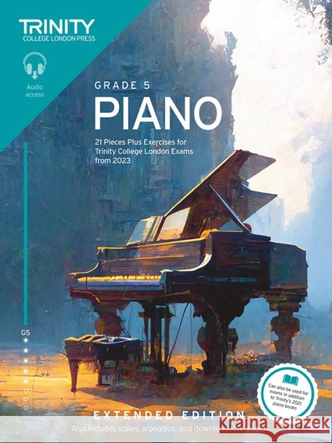Trinity College London Piano Exam Pieces Plus Exercises from 2023: Grade 5: Extended Edition Trinity College London 9781804903360 Trinity College London - książka