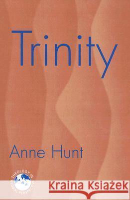 Trinity: Nexus of the Mysteries of the Christian Faith Anne Hunt 9781570756290 Orbis Books (USA) - książka