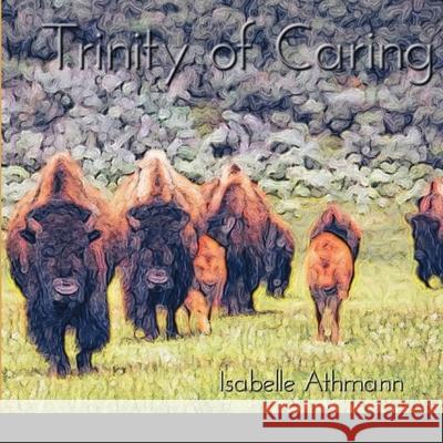 Trinity of Caring Isabelle Athmann 9781716576256 Lulu.com - książka