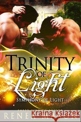 Trinity of Light: A Reverse Harem Paranormal Romance Series Renea Mason 9781722315610 Createspace Independent Publishing Platform - książka
