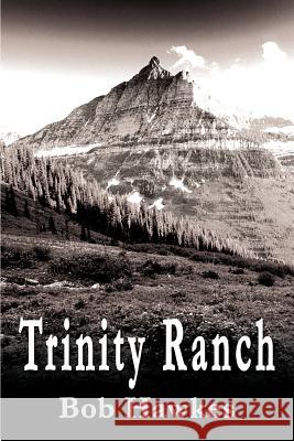 Trinity Ranch Bob Hawkes 9780595327904 iUniverse - książka